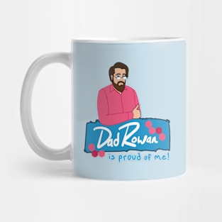 DadRowan is Proud of Me! Mug